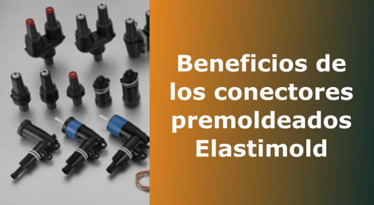 Beneficios de los conectores premoldeados Elastimold