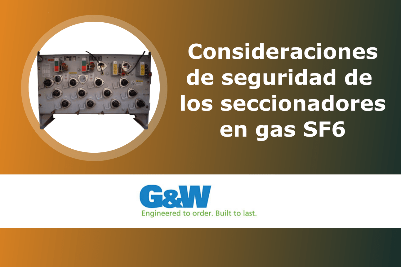Consideraciones de seguridad de los seccionadores en gas SF6