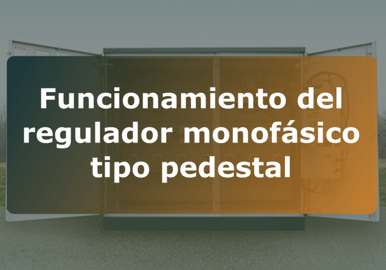 Funcionamiento del regulador monofásico tipo pedestal