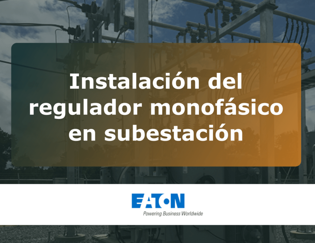 Instalación del regulador monofásico en subestación