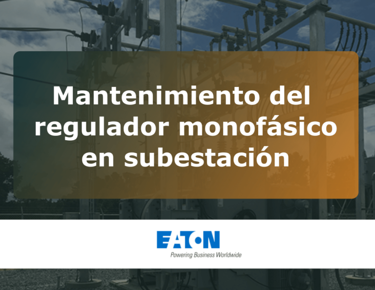 Mantenimiento del regulador monofásico en subestación
