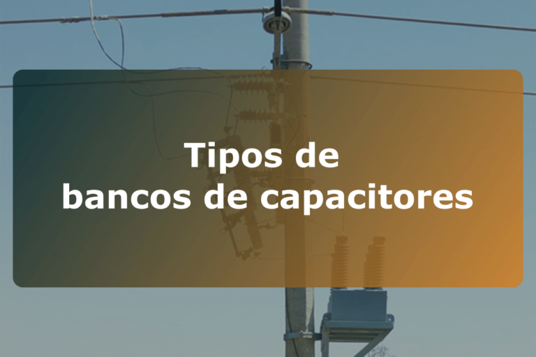 Tipos de bancos de capacitores