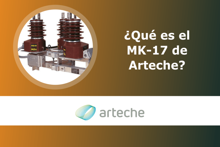 ¿Qué es el MK-17 de Arteche?