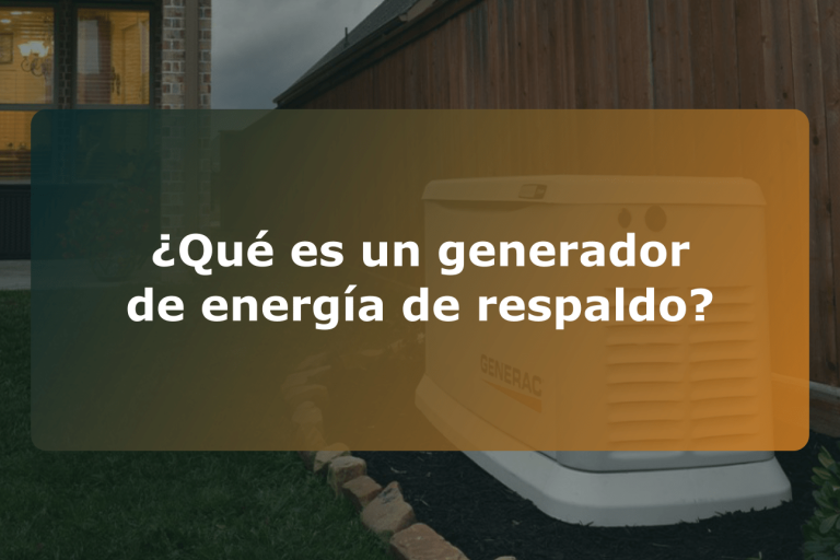¿Qué es un generador de energía de respaldo?