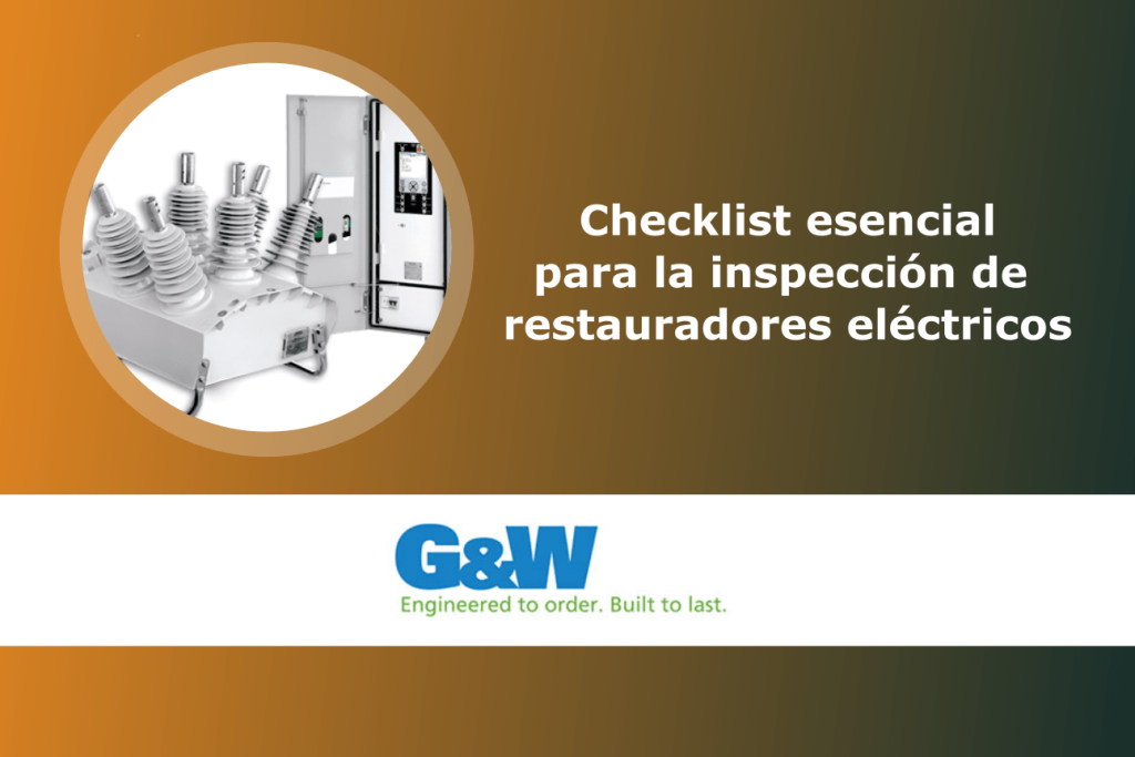 Checklist esencial para la inspección de restauradores eléctricos