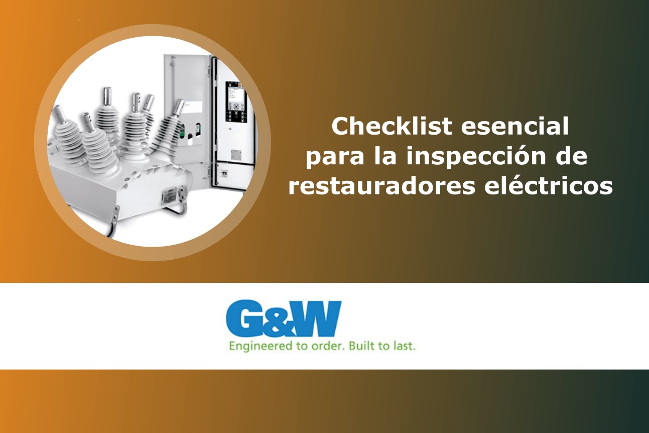 Checklist esencial para la inspección de restauradores eléctricos