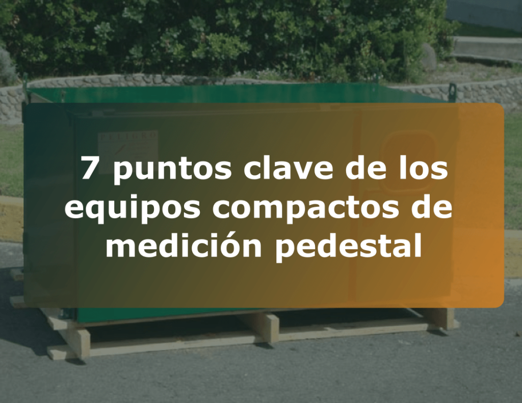 7 puntos clave de los equipos compactos de medición pedestal 1 7 puntos clave de los equipos de medicion pedestal