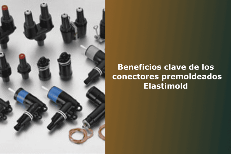 Beneficios de los conectores premoldeados Elastimold