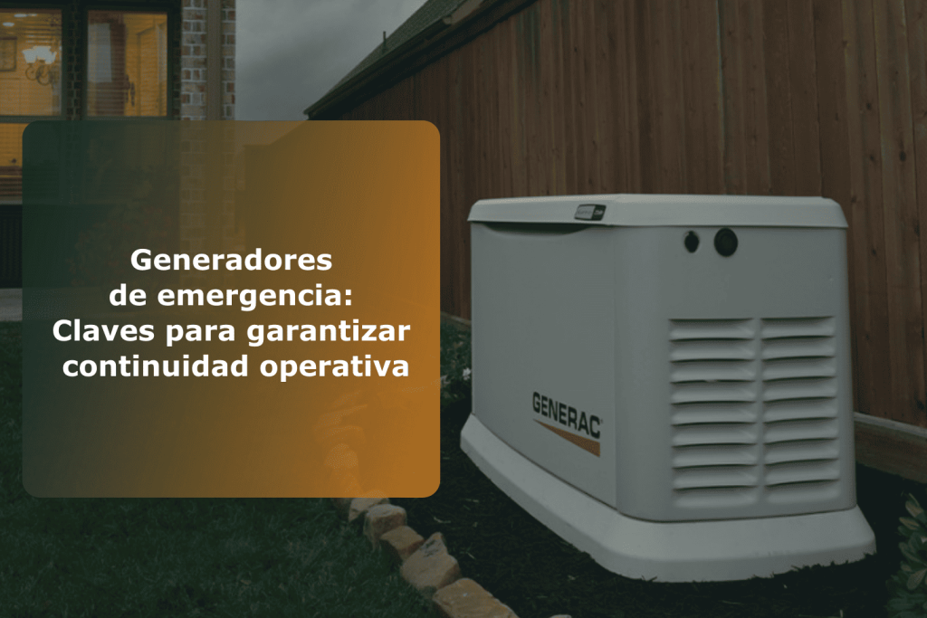 Generadores de emergencia: claves para garantizar continuidad operativa 1 generadores de emergencia claves para garantizar continuidad operativa