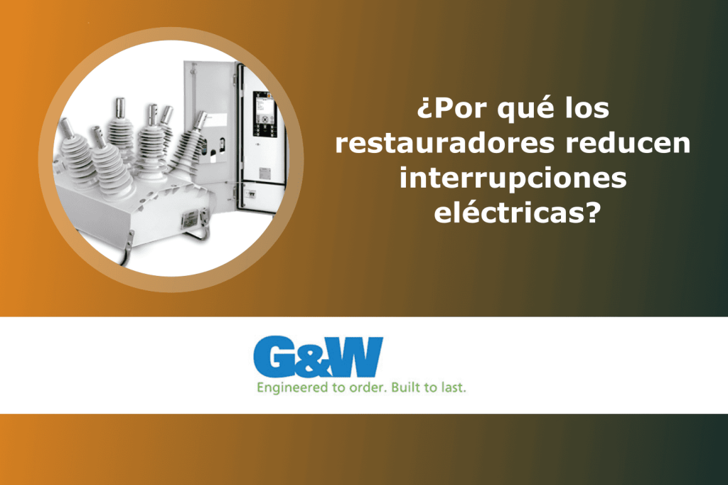 ¿Por qué los restauradores reducen interrupciones eléctricas? 1 ¿Por qué los restauradores reducen interrupciones eléctricas?