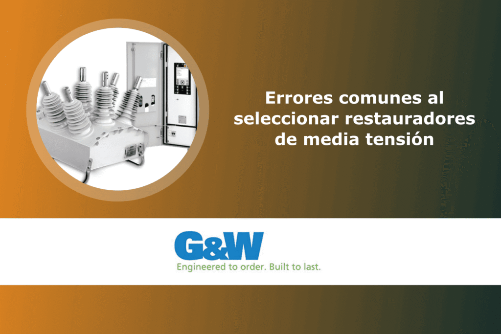 errores comunes al seleccionar restauradores de media tension