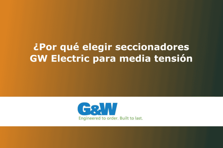 ¿Por qué elegir seccionadores GW Electric para media tensión?