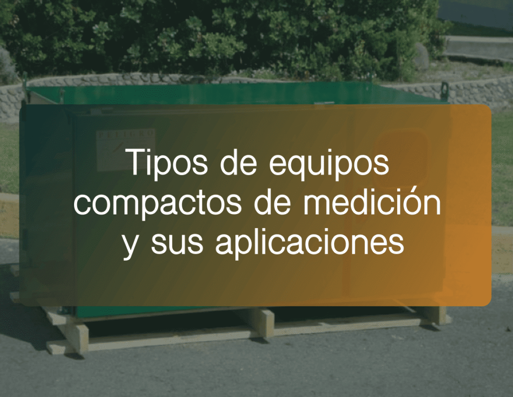 Tipos de equipos compactos de medicion y sus aplicaciones